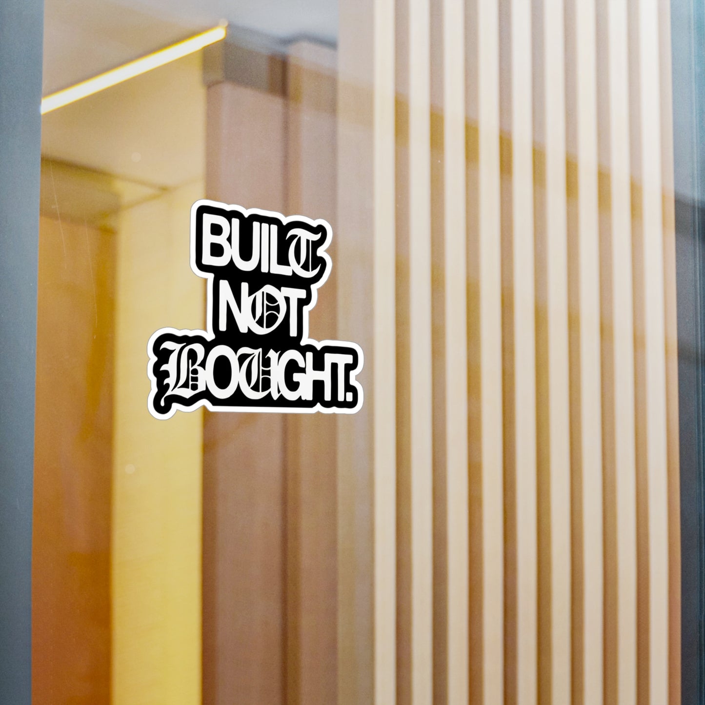 Built Not Bought Vinyl Sticker — Kiss-Cut Truck Decal