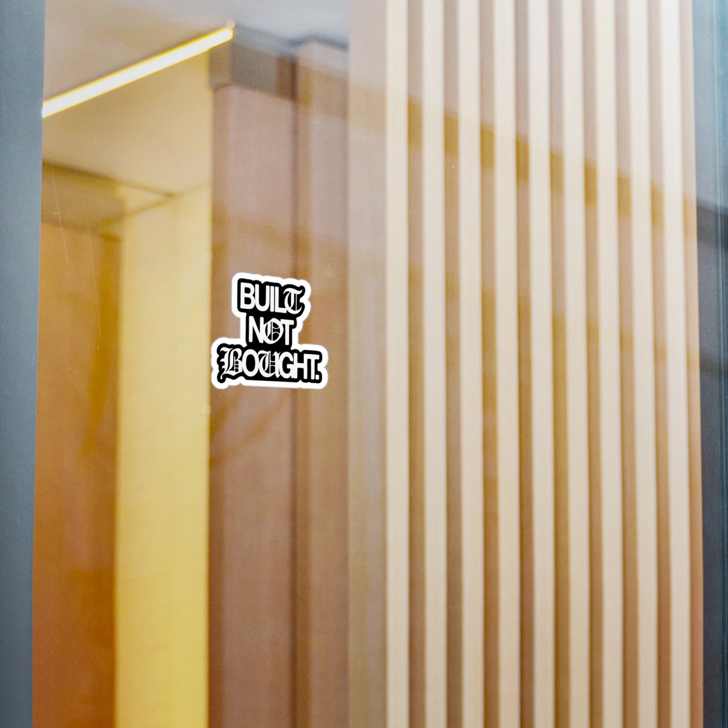 Built Not Bought Vinyl Sticker — Kiss-Cut Truck Decal