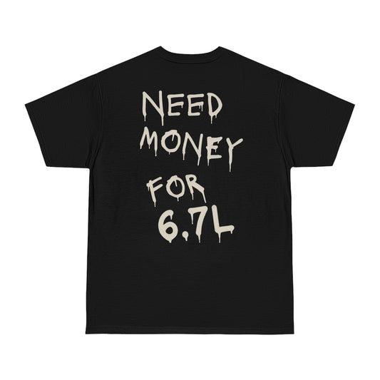 T-Shirt — 'Need Money for 6.7' Graphic Tee (WBS Logo Chest)
