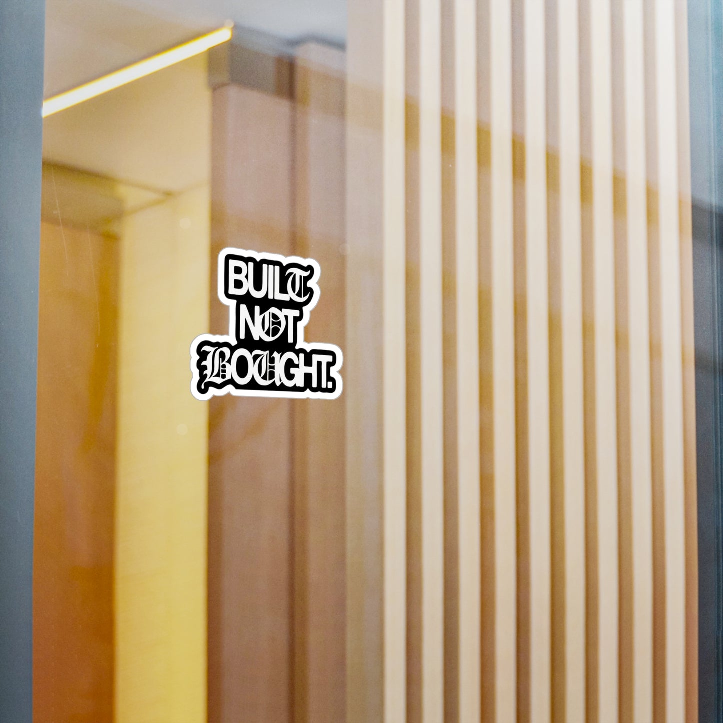 Built Not Bought Vinyl Sticker — Kiss-Cut Truck Decal