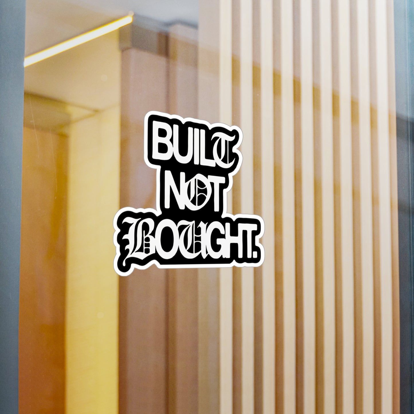 Built Not Bought Vinyl Sticker — Kiss-Cut Truck Decal