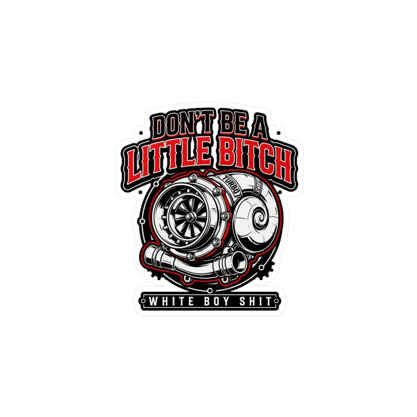 "Don't Be a Little Bitch" Kiss-Cut Vinyl Sticker